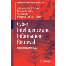 Cyber Intelligence and Information Retrieval: Proceedings of CIIR 2021