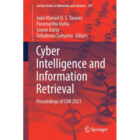 Cyber Intelligence and Information Retrieval: Proceedings of CIIR 2021