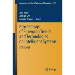 Proceedings of Emerging Trends and Technologies on Intelligent Systems: ETTIS 2021