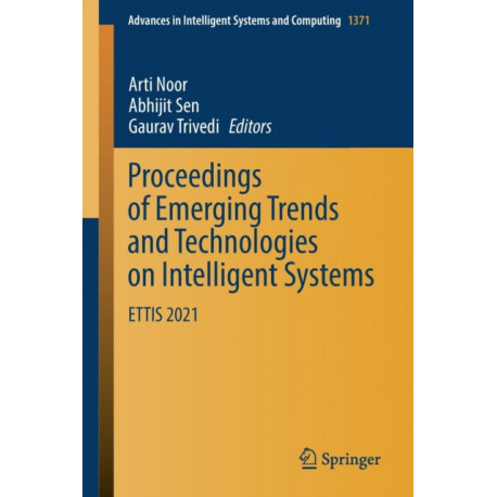 Proceedings of Emerging Trends and Technologies on Intelligent Systems: ETTIS 2021