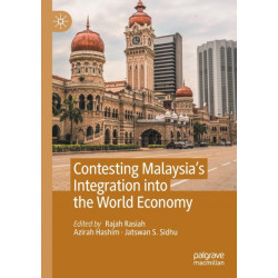 Contesting Malaysia’s Integration into the World Economy