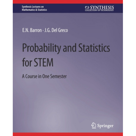 Probability and Statistics for STEM: A Course in One Semester