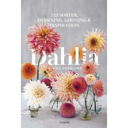 Dahlia: 222 sorter, dyrkning, gødning & inspiration