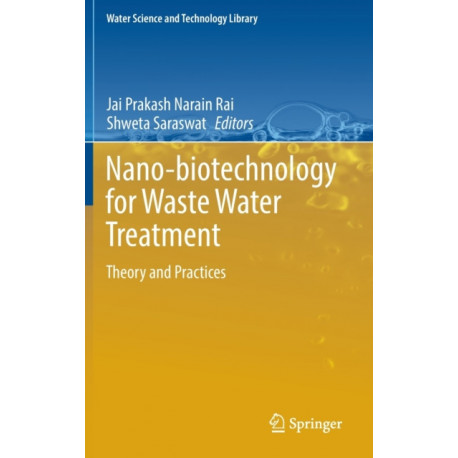 Nano-biotechnology for Waste Water Treatment: Theory and Practices
