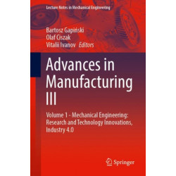 Advances in Manufacturing III: Volume 1 - Mechanical Engineering: Research and Technology Innovations, Industry 4.0