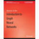 Introduction to Graph Neural Networks