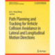 Path Planning and Tracking for Vehicle Collision Avoidance in Lateral and Longitudinal Motion Directions
