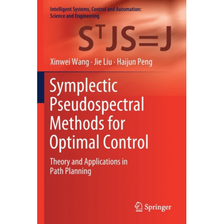 Symplectic Pseudospectral Methods for Optimal Control: Theory and Applications in Path Planning