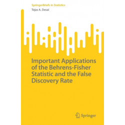 Important Applications of the Behrens-Fisher Statistic and the False Discovery Rate