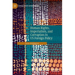 Human Rights, Imperialism, and Corruption in US Foreign Policy