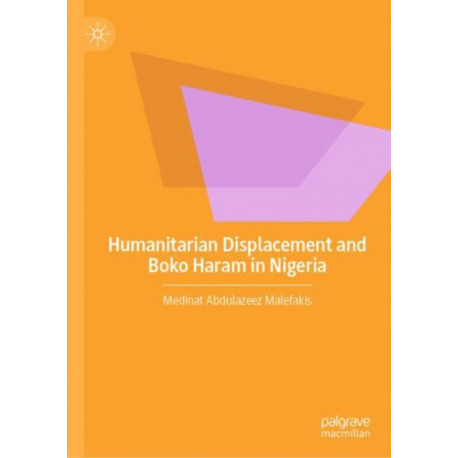 Humanitarian Displacement and Boko Haram in Nigeria