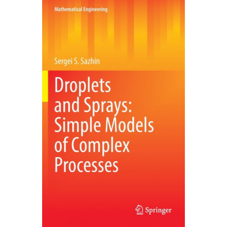 Droplets and Sprays: Simple Models of Complex Processes