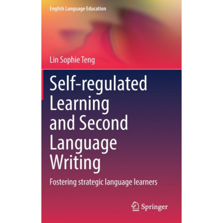 Self-regulated Learning and Second Language Writing: Fostering strategic language learners