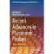 Recent Advances in Plasmonic Probes: Theory and Practice