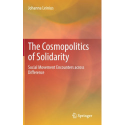 The Cosmopolitics of Solidarity: Social Movement Encounters across Difference