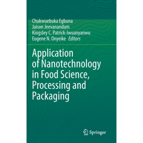 Application of Nanotechnology in Food Science, Processing and Packaging