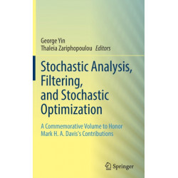 Stochastic Analysis, Filtering, and Stochastic Optimization: A Commemorative Volume to Honor Mark H. A. Davis's Contributions