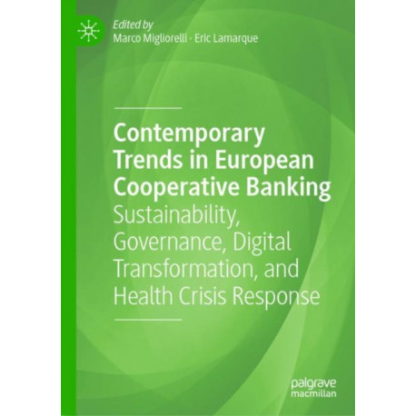 Contemporary Trends in European Cooperative Banking: Sustainability, Governance, Digital Transformation, and Health Crisis Response