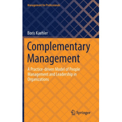 Complementary Management: A Practice-driven Model of People Management and Leadership in Organizations