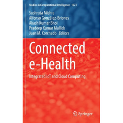 Connected e-Health: Integrated IoT and Cloud Computing