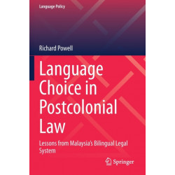 Language Choice in Postcolonial Law: Lessons from Malaysia’s Bilingual Legal System