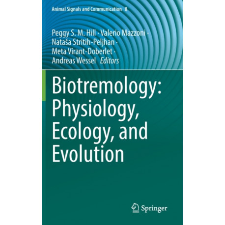 Biotremology: Physiology, Ecology, and Evolution