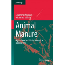 Animal Manure: Agricultural and Biotechnological Applications
