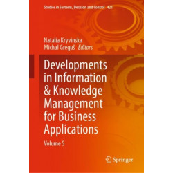 Developments in Information & Knowledge Management for Business Applications: Volume 5