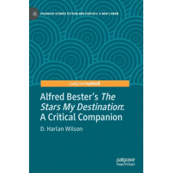 Alfred Bester’s The Stars My Destination: A Critical Companion