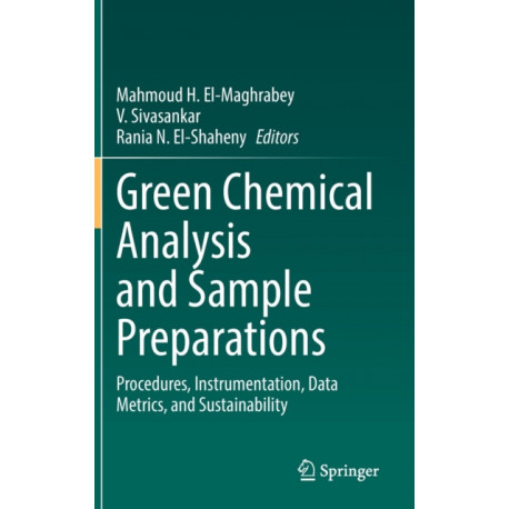 Green Chemical Analysis and Sample Preparations: Procedures, Instrumentation, Data Metrics, and Sustainability