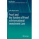 Proof and the Burden of Proof in International Investment Law