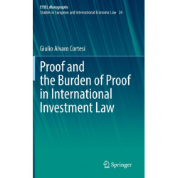 Proof and the Burden of Proof in International Investment Law