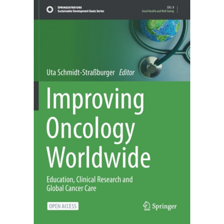 Improving Oncology Worldwide: Education, Clinical Research and Global Cancer Care