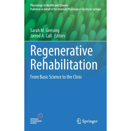 Regenerative Rehabilitation: From Basic Science to the Clinic