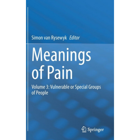 Meanings of Pain: Volume 3: Vulnerable or Special Groups of People