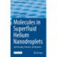 Molecules in Superfluid Helium Nanodroplets: Spectroscopy, Structure, and Dynamics