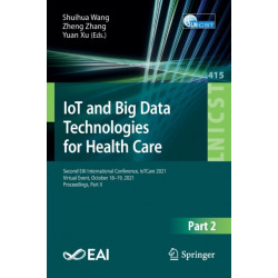 IoT and Big Data Technologies for Health Care: Second EAI International Conference, IoTCare 2021, Virtual Event, October 18-19, 2021, Proceedings, Part II