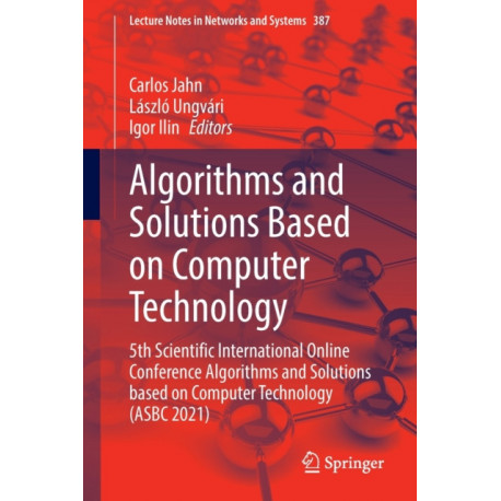 Algorithms and Solutions Based on Computer Technology: 5th Scientific International Online Conference Algorithms and Solutions based on Computer Technology (ASBC 2021)