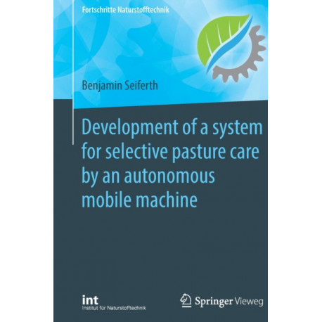 Development of a system for selective pasture care by an autonomous mobile machine
