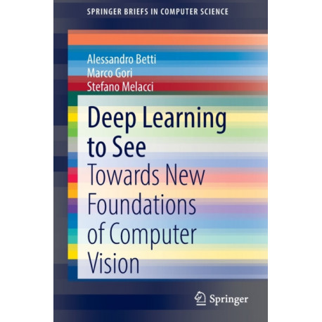 Deep Learning to See: Towards New Foundations of Computer Vision