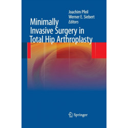 Minimally Invasive Surgery in Total Hip Arthroplasty
