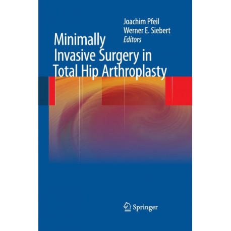 Minimally Invasive Surgery in Total Hip Arthroplasty