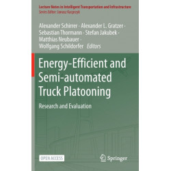 Energy-Efficient and Semi-automated Truck Platooning: Research and Evaluation