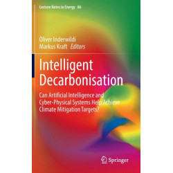 Intelligent Decarbonisation: Can Artificial Intelligence and Cyber-Physical Systems Help Achieve Climate Mitigation Targets?