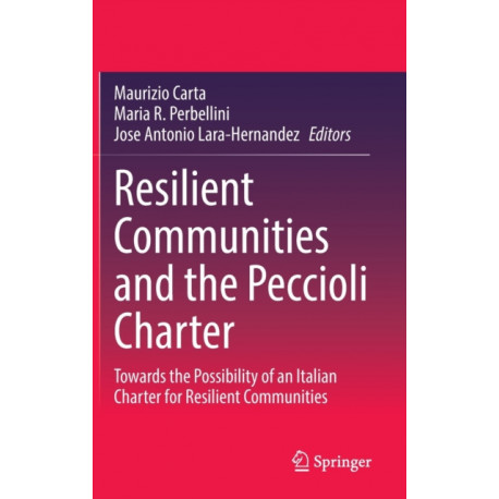 Resilient Communities and the Peccioli Charter: Towards the Possibility of an Italian Charter for Resilient Communities