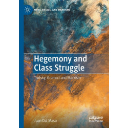 Hegemony and Class Struggle: Trotsky, Gramsci and Marxism