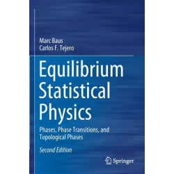 Equilibrium Statistical Physics: Phases, Phase Transitions, and Topological Phases