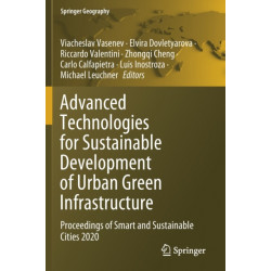 Advanced Technologies for Sustainable Development of Urban Green Infrastructure: Proceedings of Smart and Sustainable Cities 2020