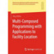 Multi-Composed Programming with Applications to Facility Location