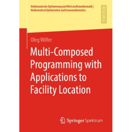 Multi-Composed Programming with Applications to Facility Location